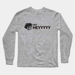 Bobu Frik - Hey Heyyyyy Long Sleeve T-Shirt